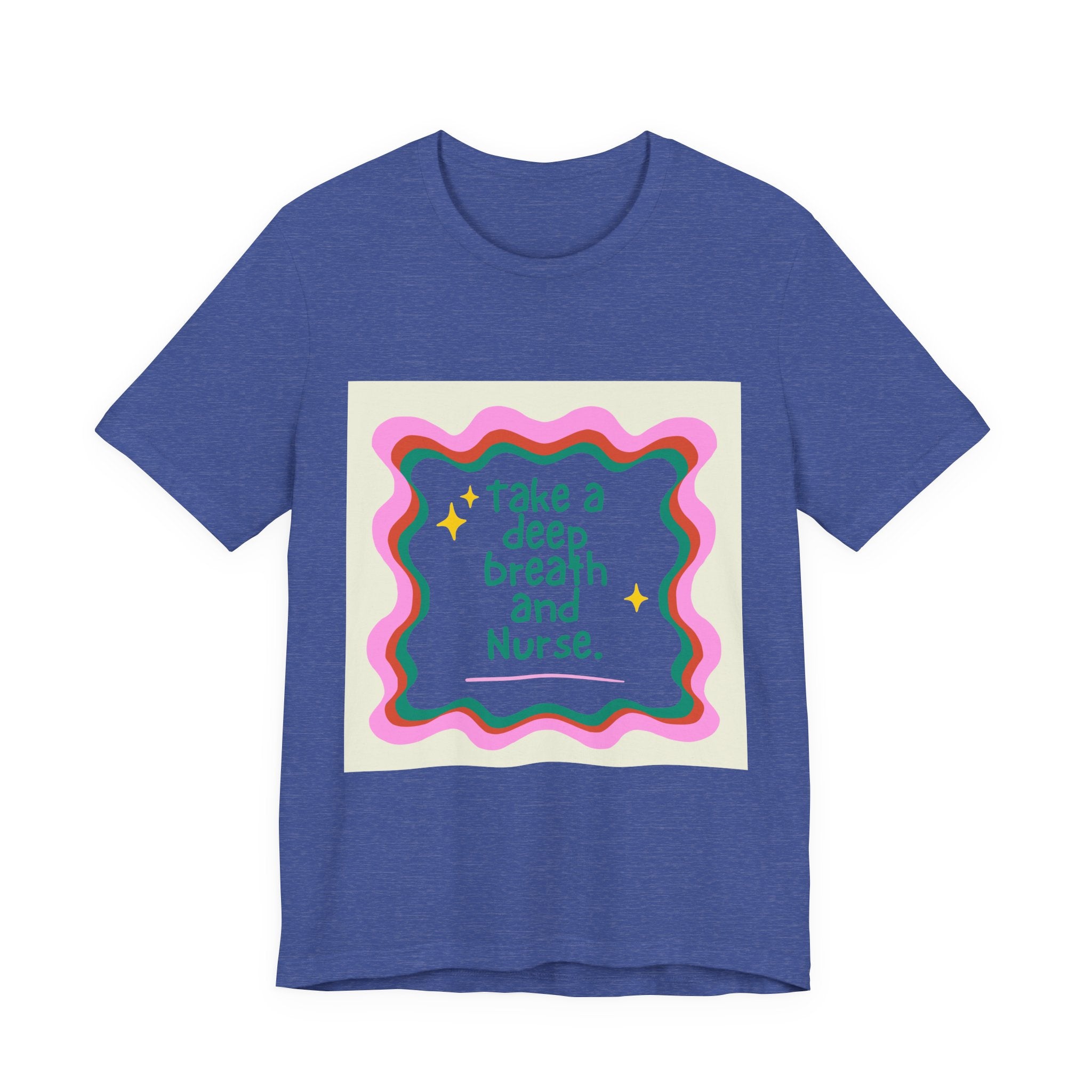 Nurse Graphic Tee — "Take a Deep Breath and Nurse" Relaxed Cotton T-Shirt