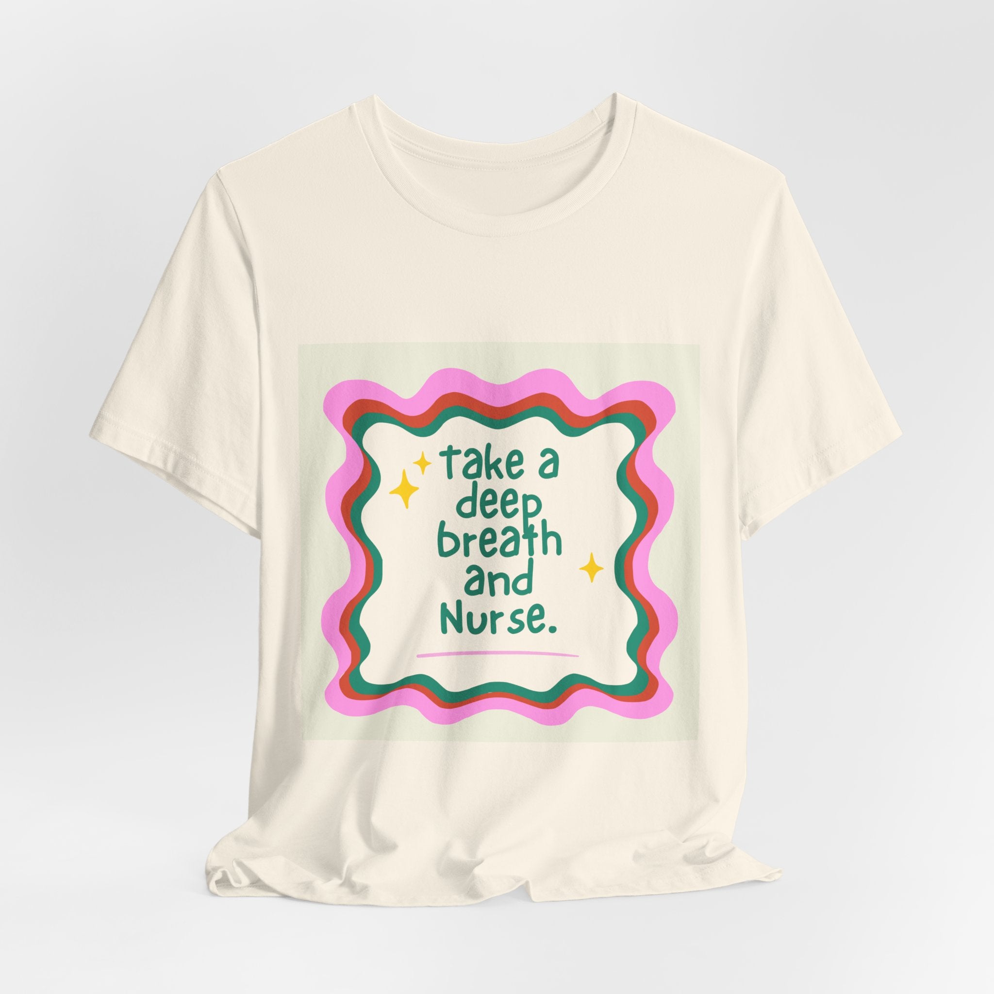 Nurse Graphic Tee — "Take a Deep Breath and Nurse" Relaxed Cotton T-Shirt